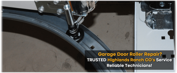 Garage Door Roller Repair in Highlands Ranch, CO - High Quality!